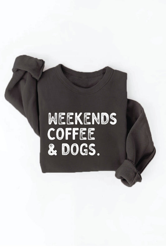 WEEKENDS COFFEE AND DOGS Graphic Sweatshirt