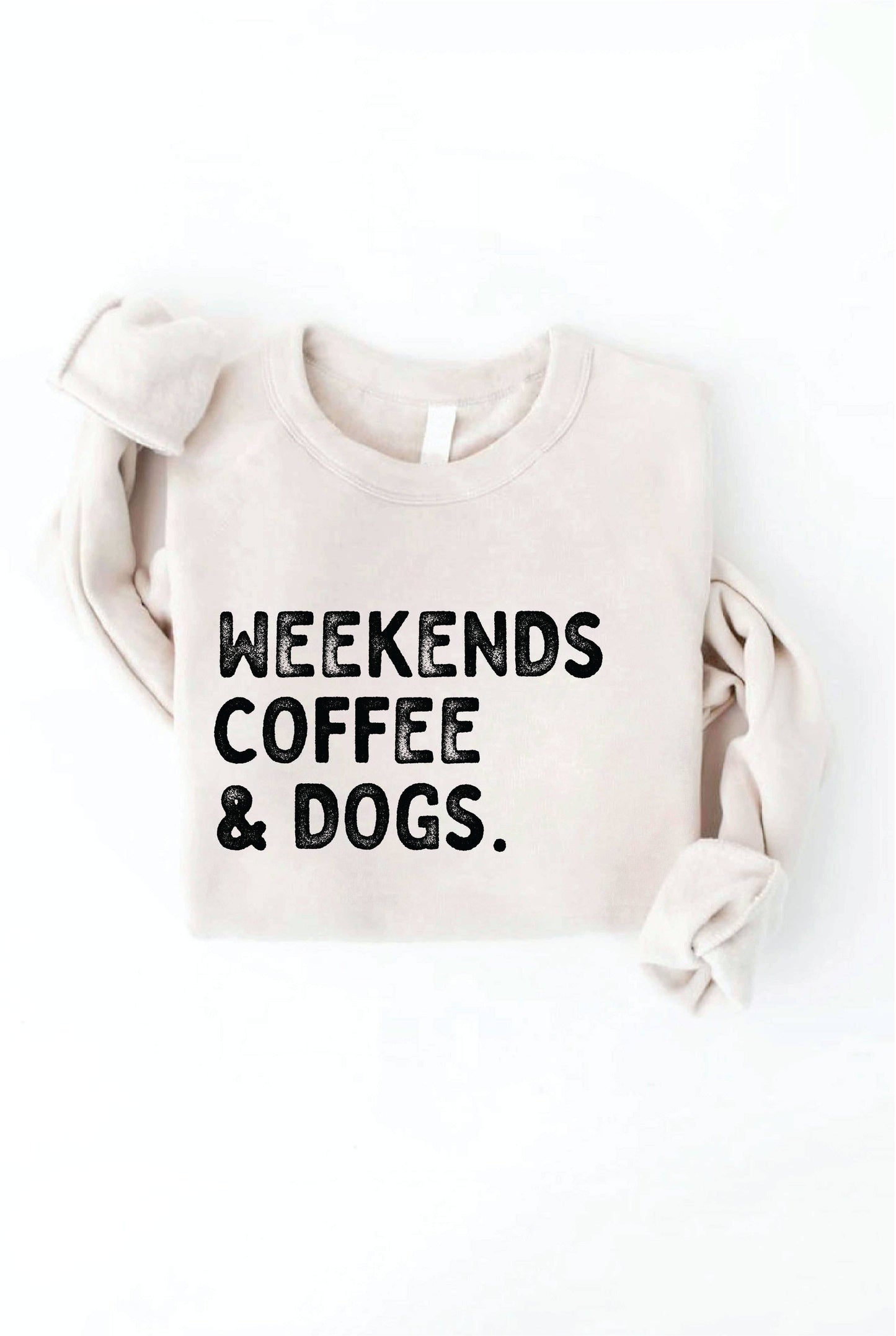 WEEKENDS COFFEE AND DOGS Graphic Sweatshirt
