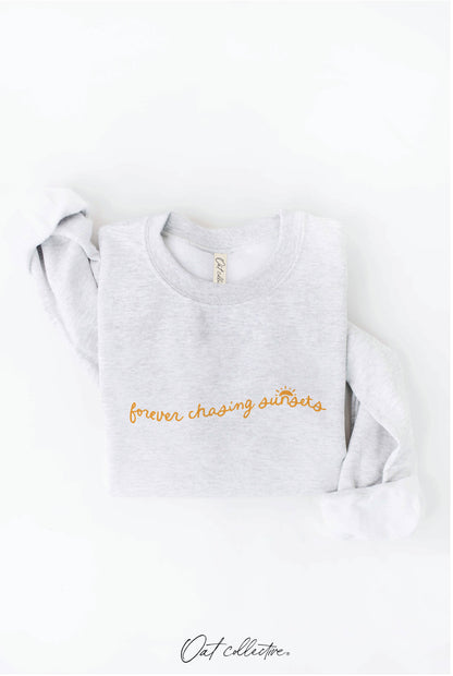 FOREVER CHASING SUNSETS  Graphic Sweatshirt