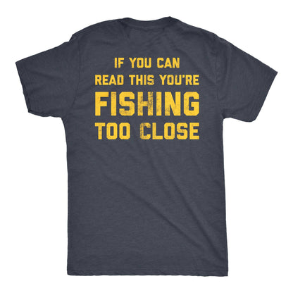 Fishing too Close TShirt