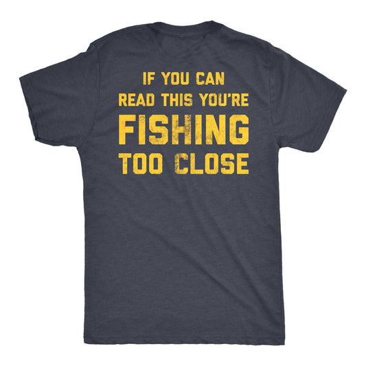 Fishing too Close TShirt