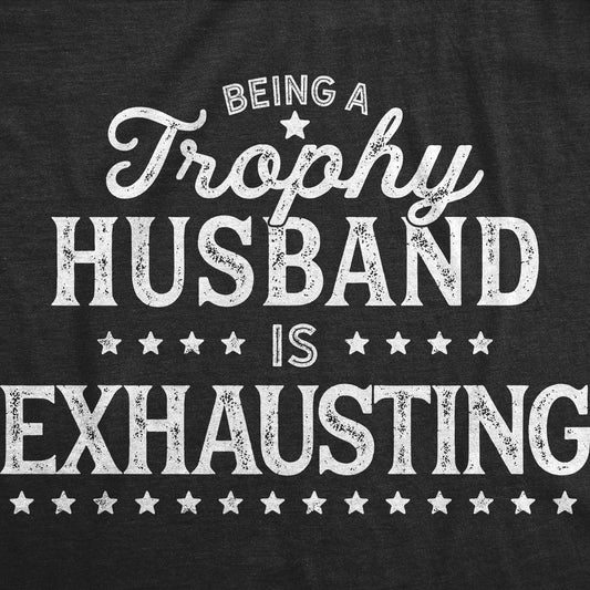 Being A Trophy Husband Is Exhausting
